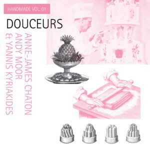 Handmade Series Vol. 01 – Douceurs