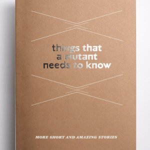 Things That a Mutant Needs to Know