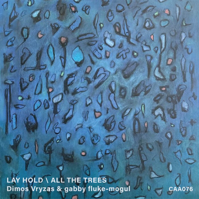 Lay Hold / All the Trees [CAA-076]