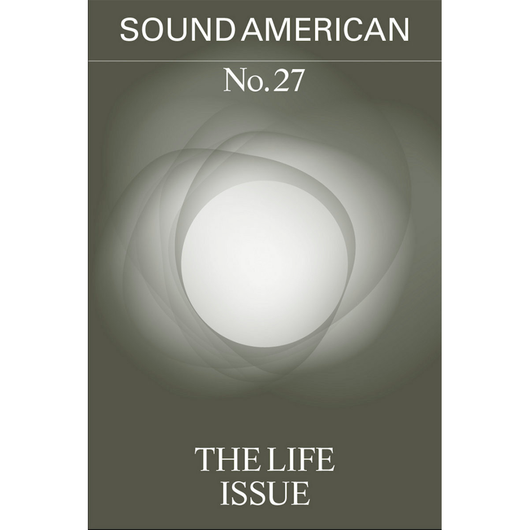 Sound American No. 27: The Life Issue