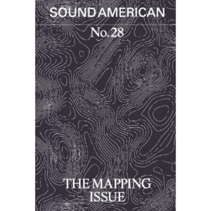 Sound American No. 28: The Mapping Issue