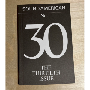 Sound American No. 30: The Thirtieth Issue