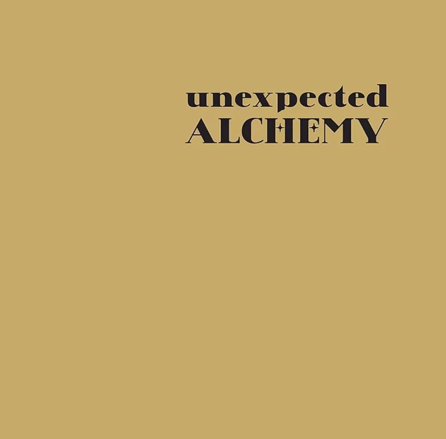 Unexpected Alchemy